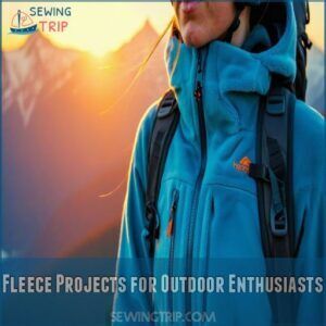 Fleece Projects for Outdoor Enthusiasts Fleece Projects for Outdoor Enthusiasts