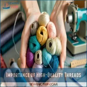 Importance of High-Quality Threads