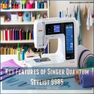 Key Features of Singer Quantum Stylist 9985