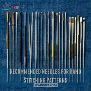 Recommended Needles for Hand Stitching Patterns Recommended Needles for Hand Stitching Patterns