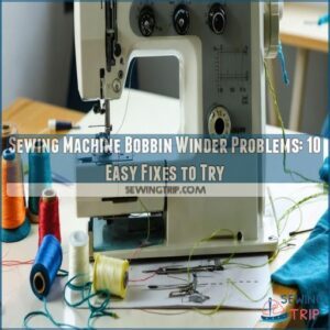 sewing machine bobbin winder problems