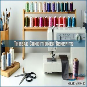 Thread Conditioner Benefits