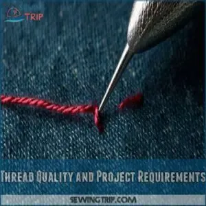 Thread Quality and Project Requirements