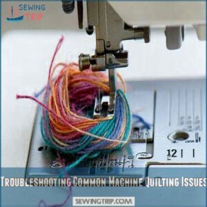 Troubleshooting Common Machine Quilting Issues