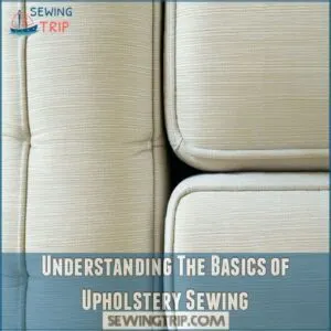 Understanding The Basics of Upholstery Sewing