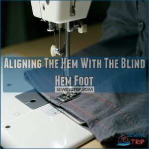 Aligning The Hem With The Blind Hem Foot