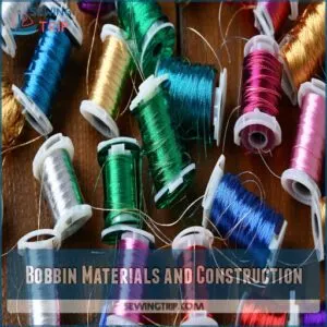 Bobbin Materials and Construction