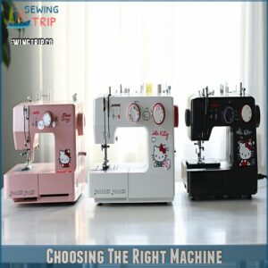 Choosing The Right Machine