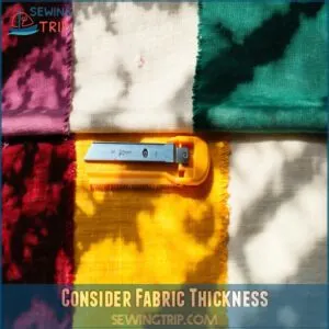 Consider Fabric Thickness