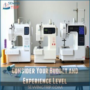 Consider Your Budget and Experience Level