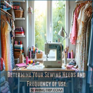 Determine Your Sewing Needs and Frequency of Use