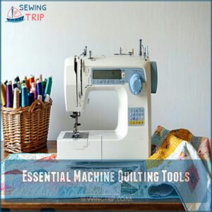 Essential Machine Quilting Tools