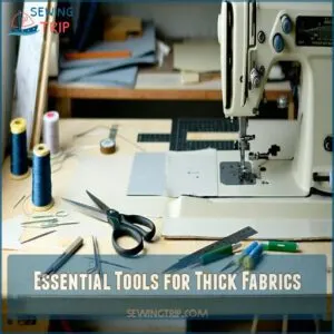 Essential Tools for Thick Fabrics