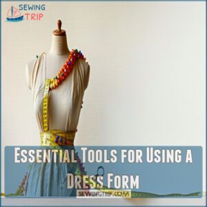 Essential Tools for Using a Dress Form