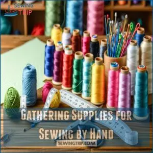 Gathering Supplies for Sewing by Hand