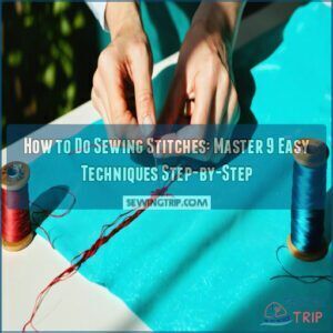 How to Do Sewing Stitches: Master 9 Easy Techniques Step-by-Step 6 how to do sewing stitches