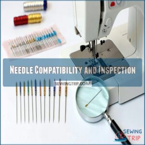 Needle Compatibility and Inspection