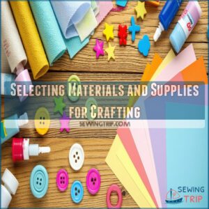 Selecting Materials and Supplies for Crafting