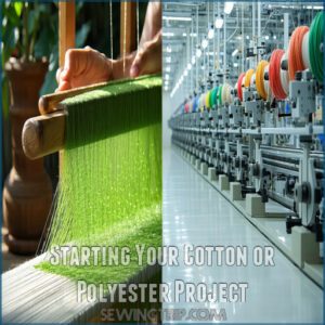 Starting Your Cotton or Polyester Project