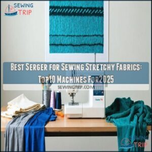 best serger for sewing stretchy fabrics