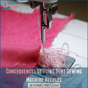 Consequences of Using Bent Sewing Machine Needles