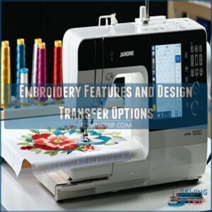 Embroidery Features and Design Transfer Options