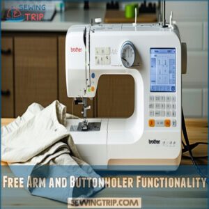 Free Arm and Buttonholer Functionality