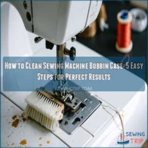 how to clean sewing machine bobbin case