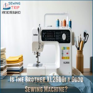 Is The Brother XL2600i a Good Sewing Machine