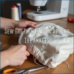 Sew The Thin Elastic Around The Ankles