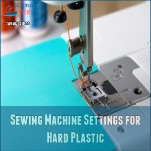 Sewing Machine Settings for Hard Plastic