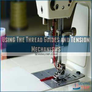 Using The Thread Guides and Tension Mechanisms