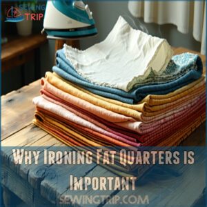 Why Ironing Fat Quarters is Important