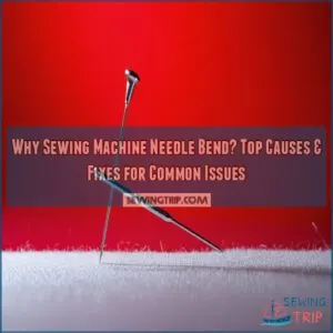 why sewing machine needle bend