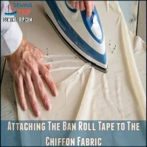 Attaching The Ban Roll Tape to The Chiffon Fabric