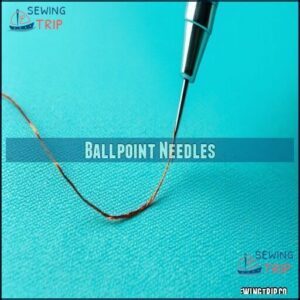 Ballpoint Needles