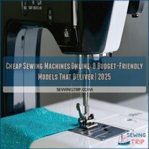 Cheap Sewing Machines Online: 8 Budget-Friendly Models That Deliver | 2025 11 Cheap Sewing Machines Online