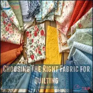 Choosing The Right Fabric for Quilting