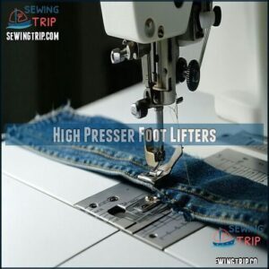 High Presser Foot Lifters