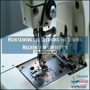 Maintaining and Cleaning The Sewing Machine for Longevity