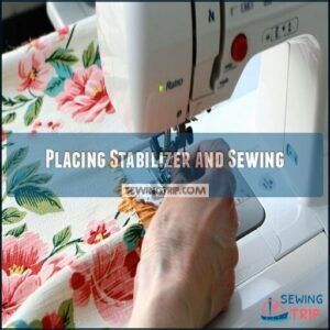 Placing Stabilizer and Sewing Placing Stabilizer and Sewing