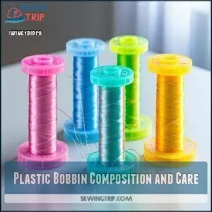Plastic Bobbin Composition and Care Plastic Bobbin Composition and Care