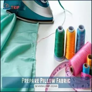 Prepare Pillow Fabric