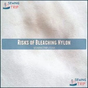 Risks of Bleaching Nylon