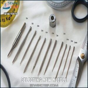 Selecting New Needle Selecting New Needle