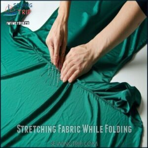 Stretching Fabric While Folding