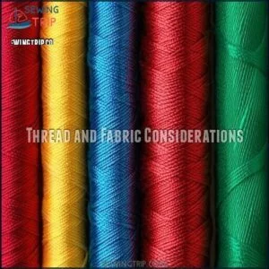 Thread and Fabric Considerations