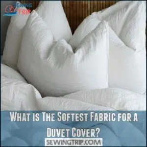 What is The Softest Fabric for a Duvet Cover