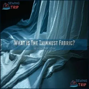 What is The Thinnest Fabric