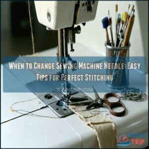 when to change sewing machine needle